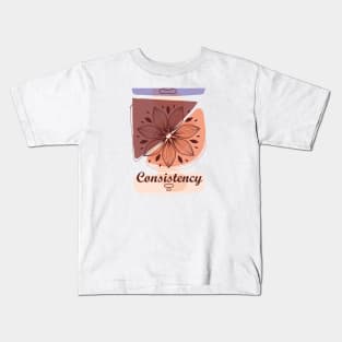 Consistency Boho flower, inspirational meanings Kids T-Shirt